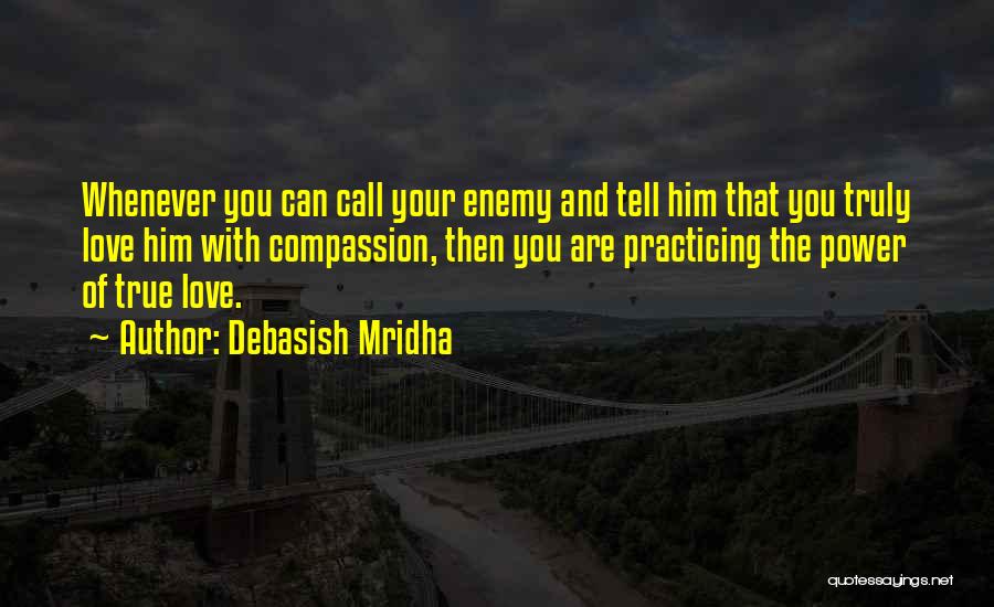 True Happiness And Love Quotes By Debasish Mridha