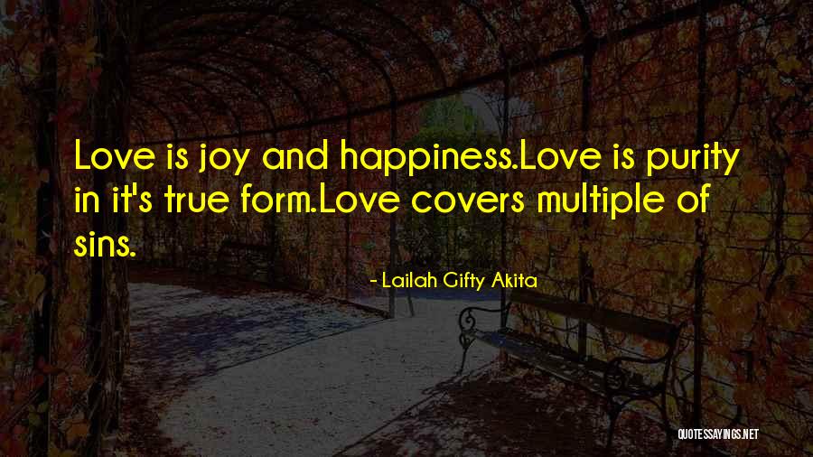 True Happiness And Love Quotes By Lailah Gifty Akita