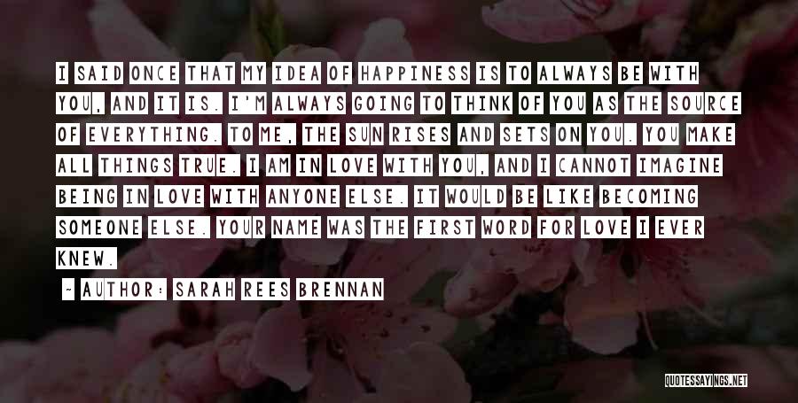 True Happiness And Love Quotes By Sarah Rees Brennan