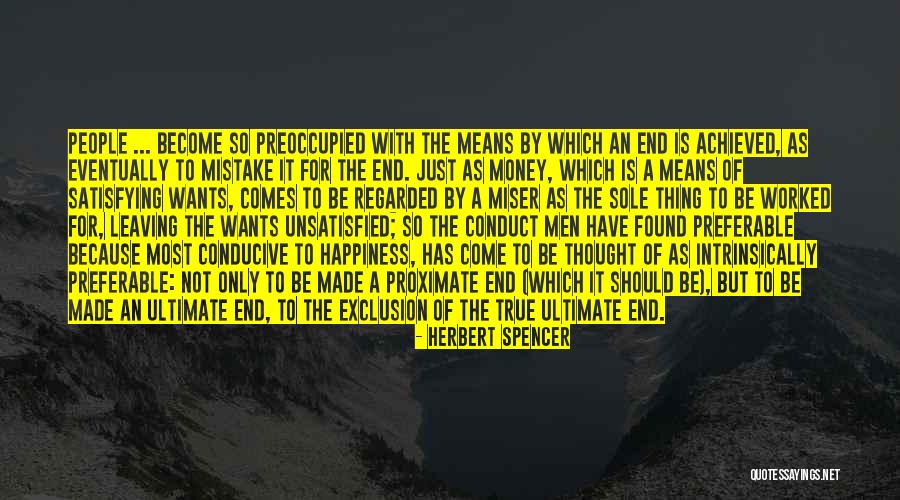 True Happiness And Money Quotes By Herbert Spencer True Happiness And Money Quotes By Herbert Spencer