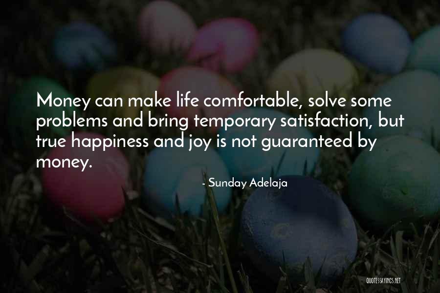 True Happiness And Money Quotes By Sunday Adelaja True Happiness And Money Quotes By Sunday Adelaja