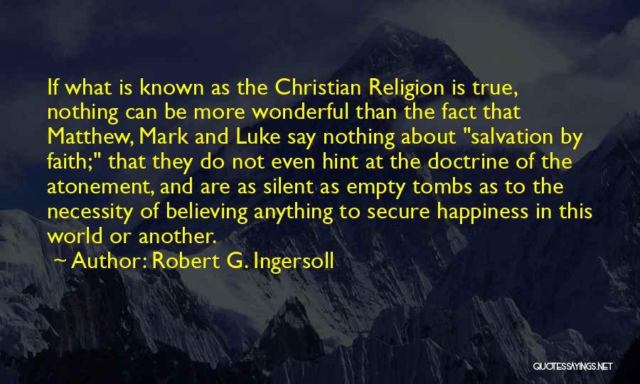 True Happiness Christian Quotes By Robert G. Ingersoll