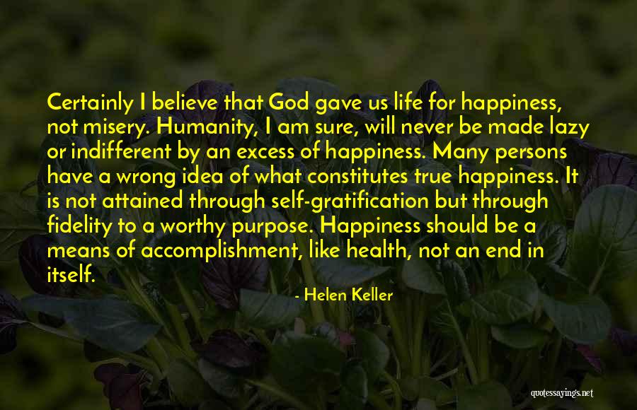 True Happiness God Quotes By Helen Keller True Happiness God Quotes By Helen Keller
