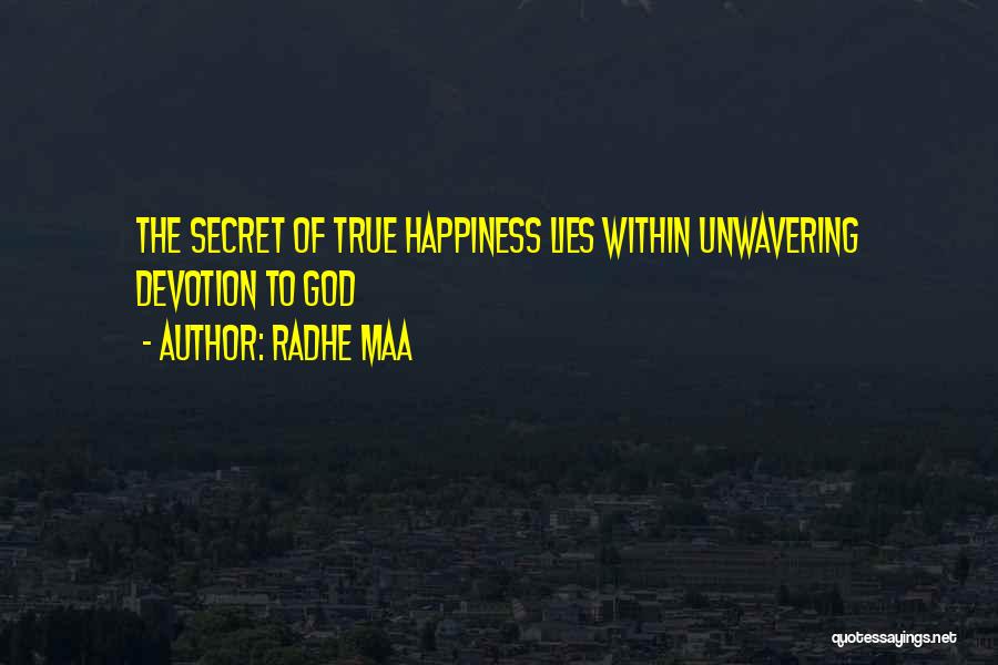 True Happiness With God Quotes By Radhe Maa