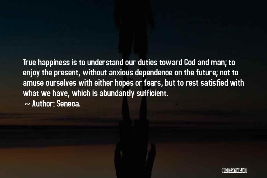 True Happiness With God Quotes By Seneca.