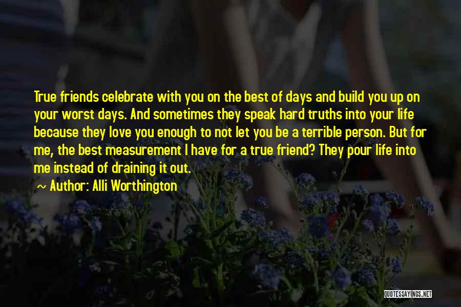 True Hard Love Quotes By Alli Worthington True Hard Love Quotes By Alli Worthington