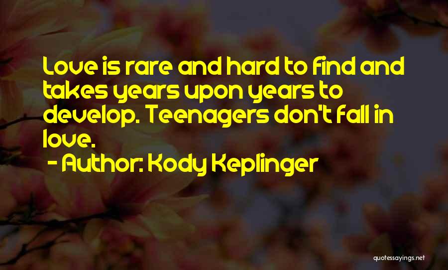 True Hard Love Quotes By Kody Keplinger