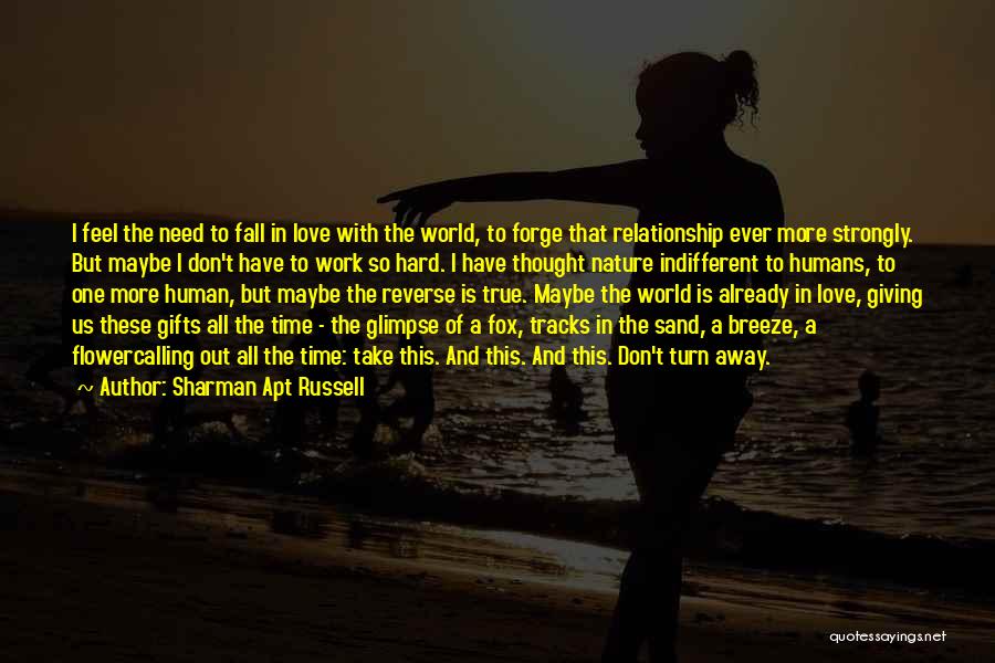 True Hard Love Quotes By Sharman Apt Russell