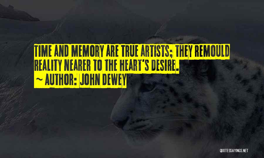 True Heart Desire Quotes By John Dewey