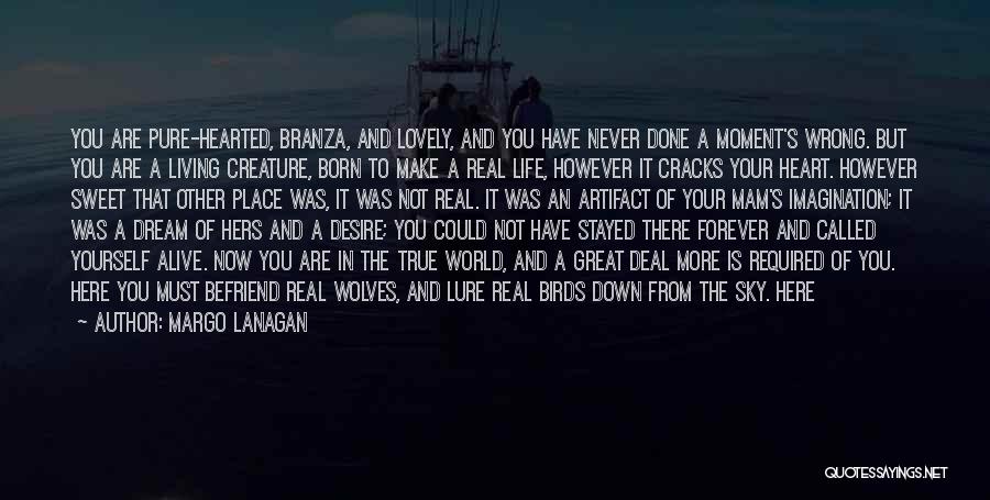 True Heart Desire Quotes By Margo Lanagan