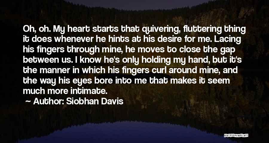 True Heart Desire Quotes By Siobhan Davis