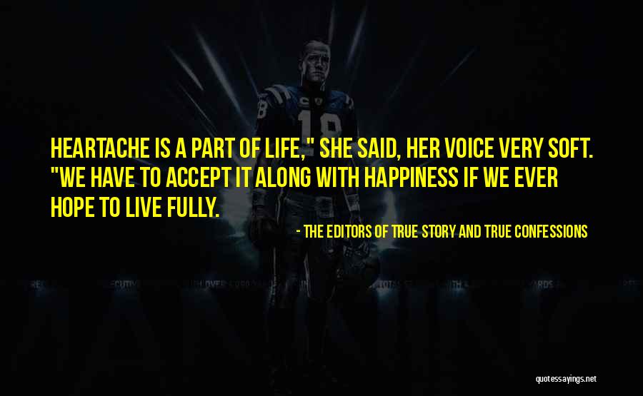 True Heartache Quotes By The Editors Of True Story And True Confessions True Heartache Quotes By The Editors Of True Story And True Confessions