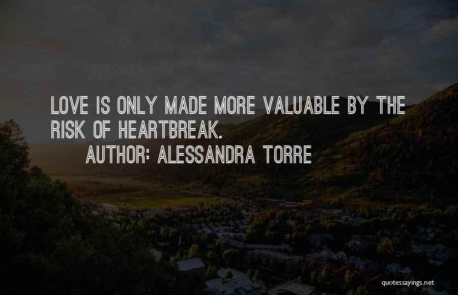 True Heartbreak Quotes By Alessandra Torre