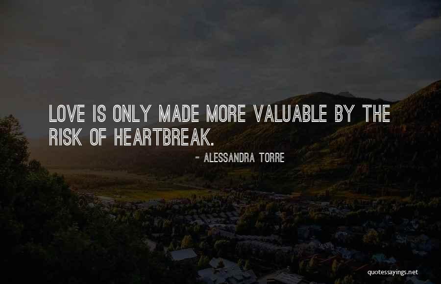 True Heartbreak Quotes By Alessandra Torre