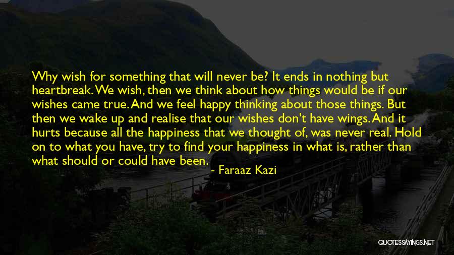 True Heartbreak Quotes By Faraaz Kazi