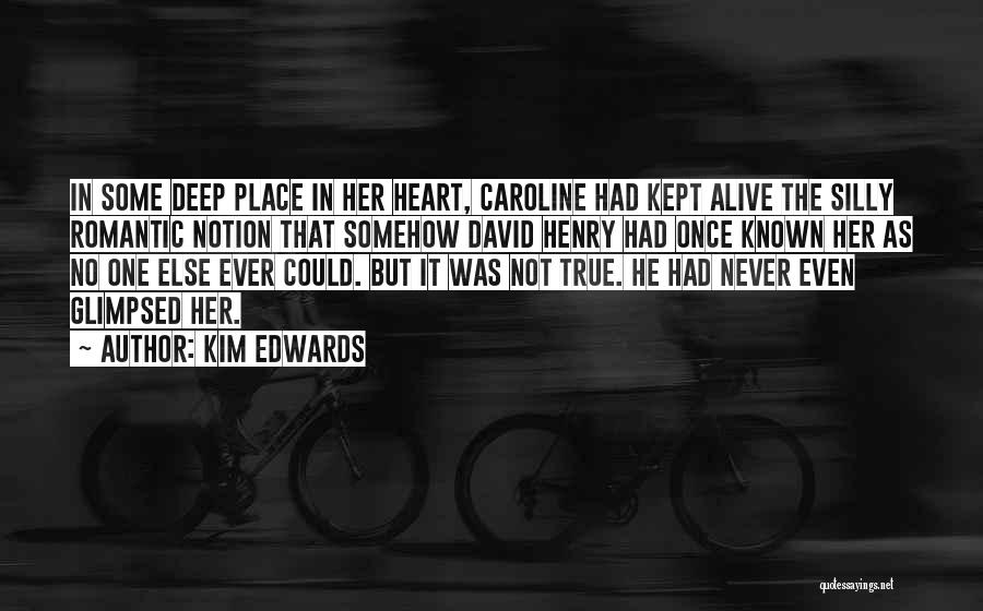 True Heartbreak Quotes By Kim Edwards