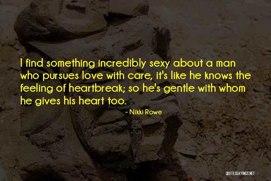 True Heartbreak Quotes By Nikki Rowe