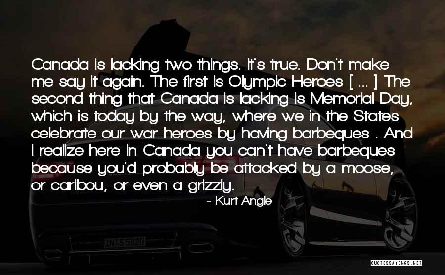 True Heroes Quotes By Kurt Angle True Heroes Quotes By Kurt Angle