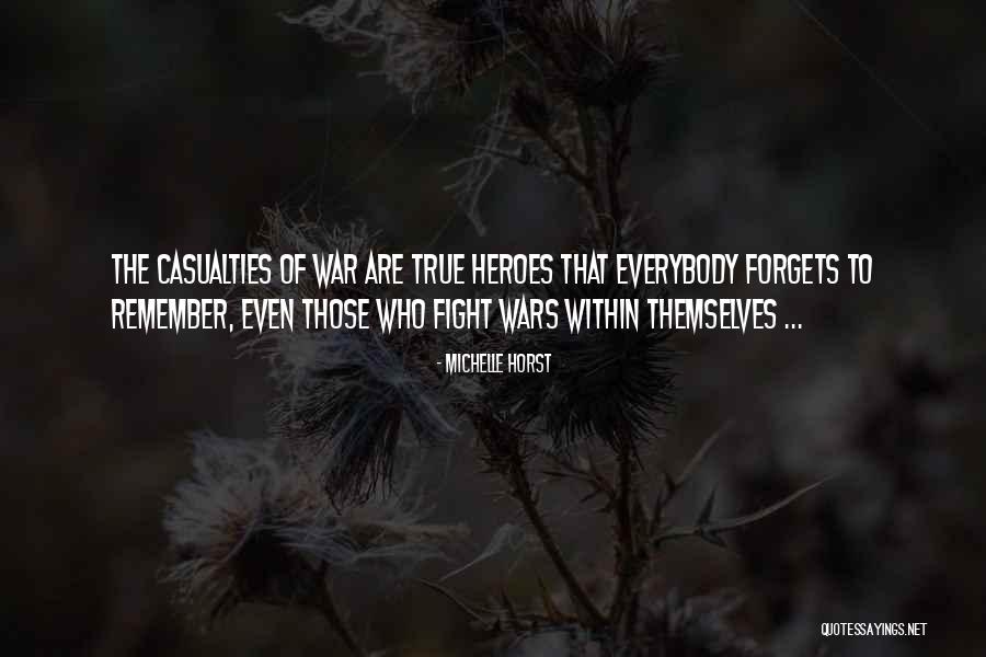 True Heroes Quotes By Michelle Horst True Heroes Quotes By Michelle Horst