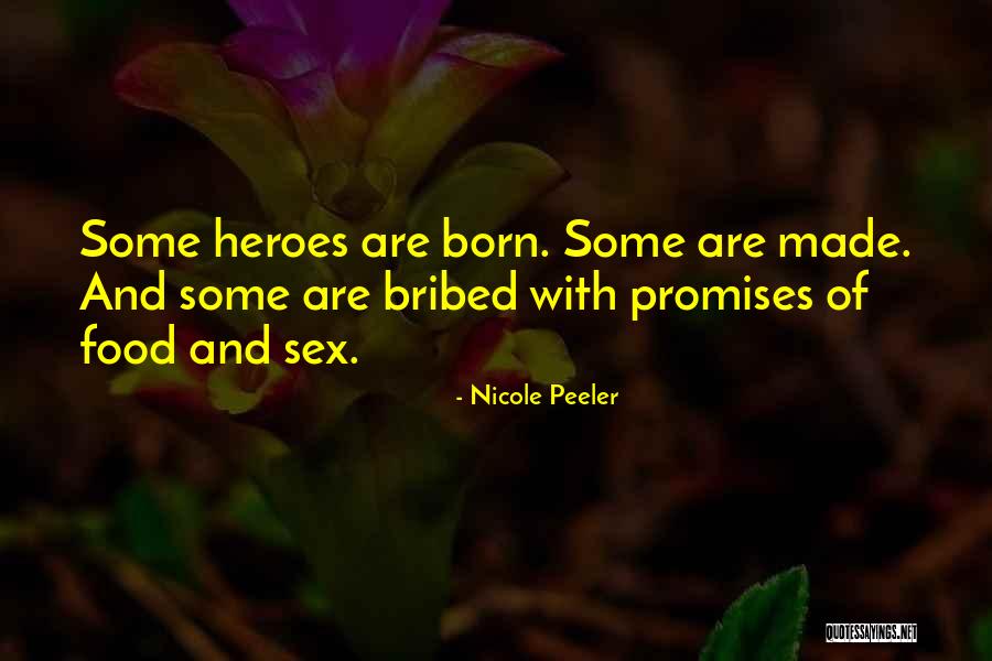 True Heroes Quotes By Nicole Peeler True Heroes Quotes By Nicole Peeler