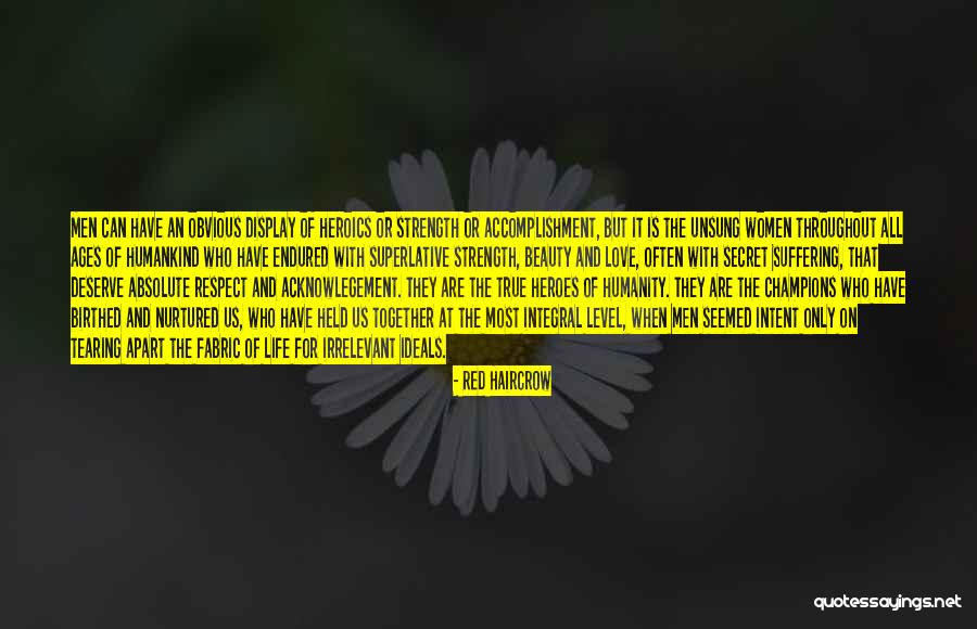 True Heroes Quotes By Red Haircrow True Heroes Quotes By Red Haircrow