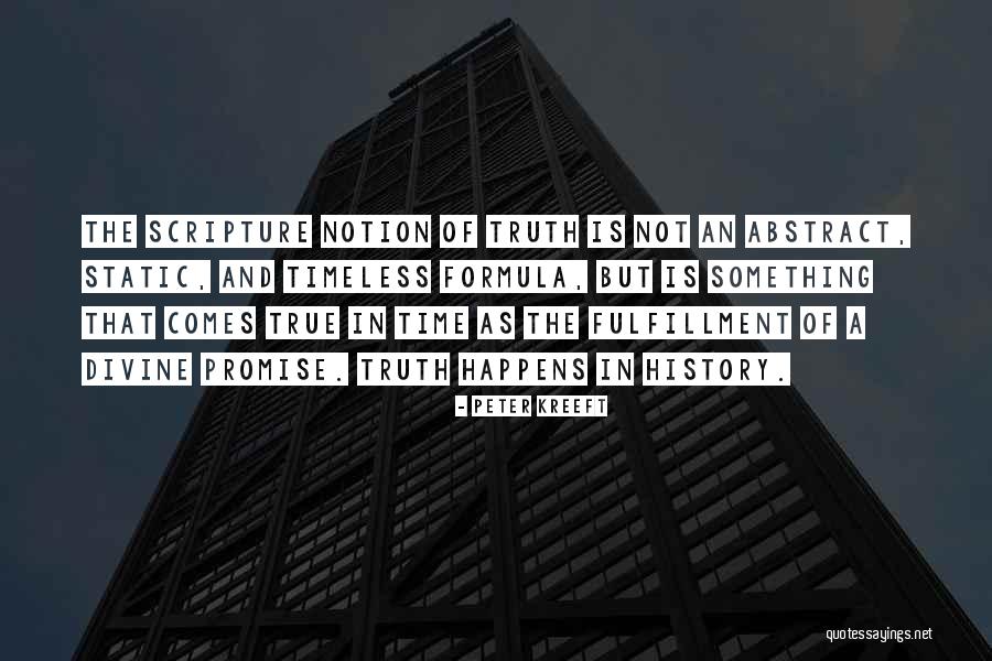 True History Quotes By Peter Kreeft True History Quotes By Peter Kreeft