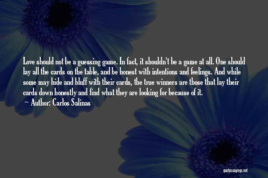 True Honest Love Quotes By Carlos Salinas