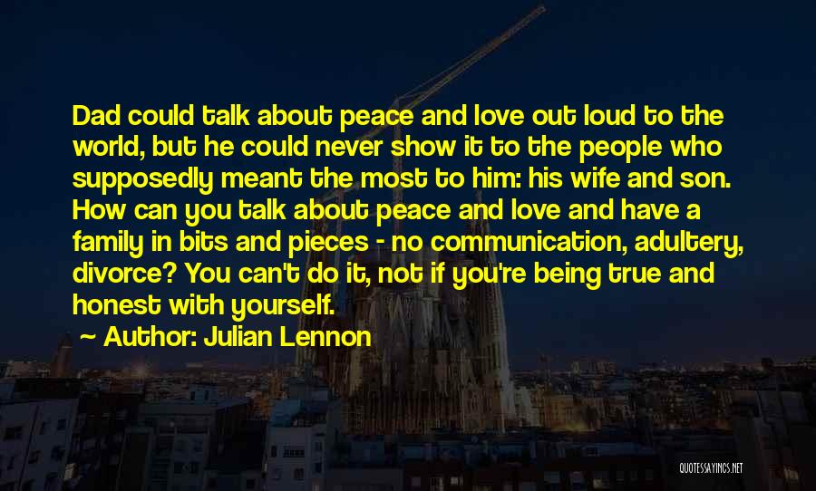 True Honest Love Quotes By Julian Lennon