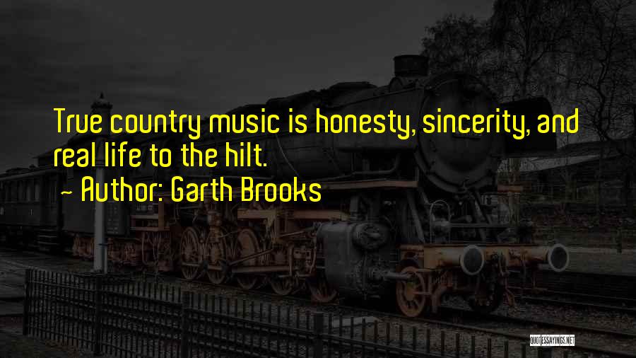 True Honesty Quotes By Garth Brooks