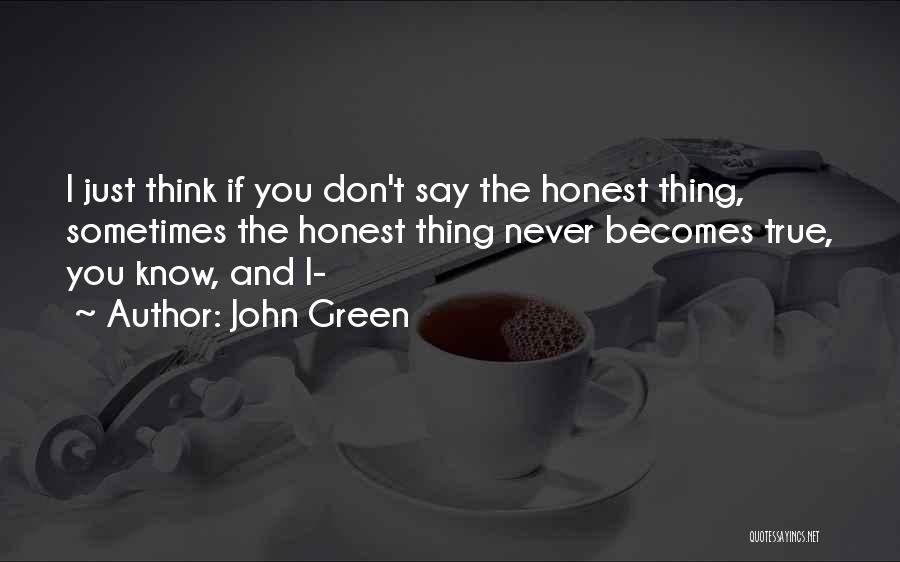 True Honesty Quotes By John Green