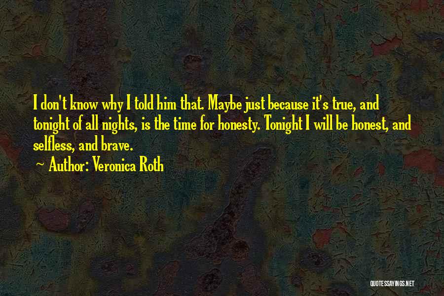 True Honesty Quotes By Veronica Roth
