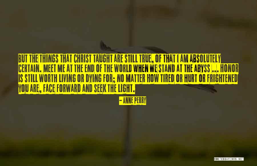True Honor Quotes By Anne Perry True Honor Quotes By Anne Perry