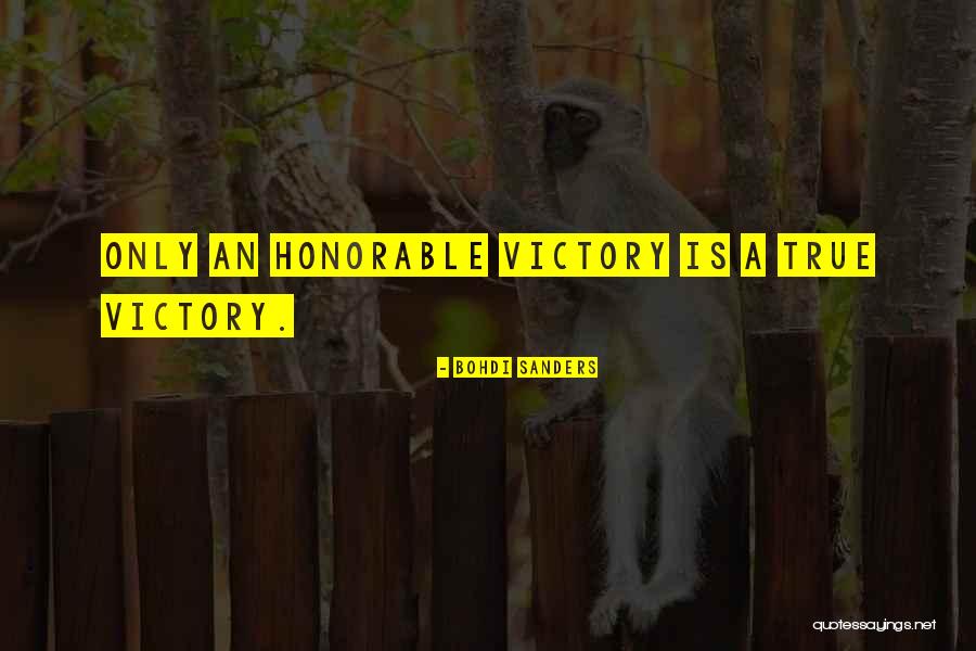 True Honor Quotes By Bohdi Sanders True Honor Quotes By Bohdi Sanders