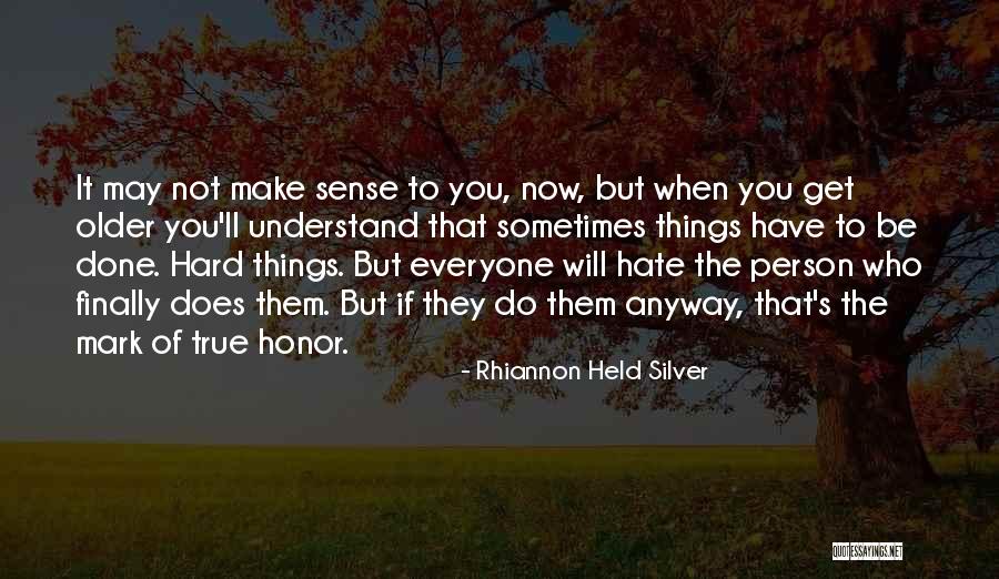 True Honor Quotes By Rhiannon Held Silver True Honor Quotes By Rhiannon Held Silver