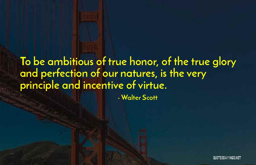 True Honor Quotes By Walter Scott