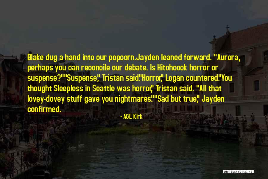 True Horror Quotes By A&E Kirk True Horror Quotes By A&E Kirk