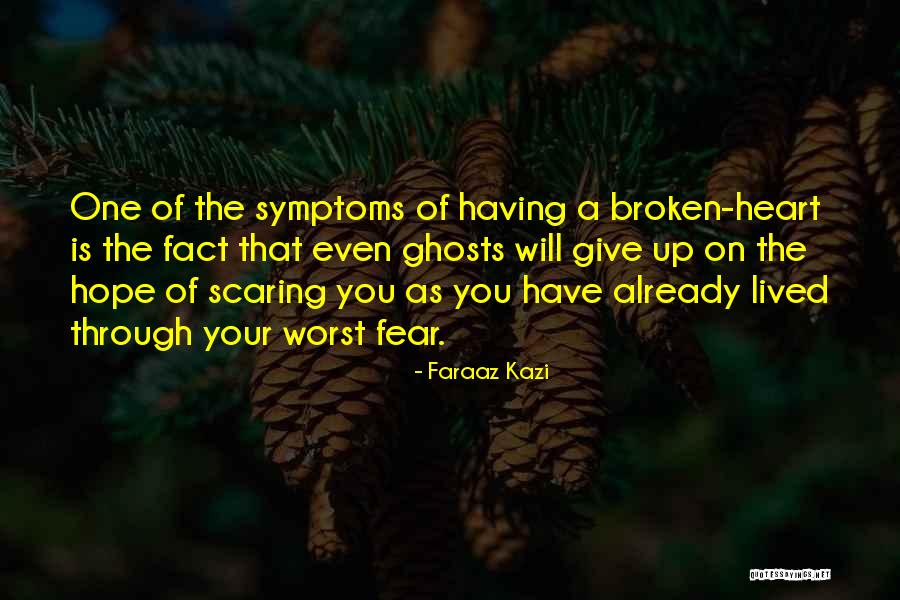 True Horror Quotes By Faraaz Kazi True Horror Quotes By Faraaz Kazi