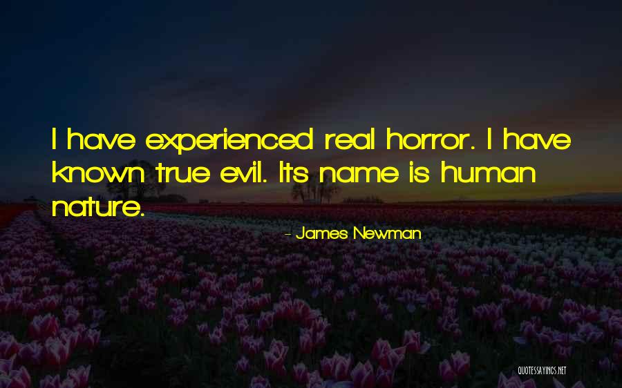 True Horror Quotes By James Newman True Horror Quotes By James Newman