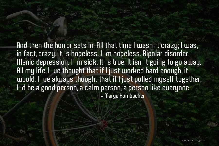 True Horror Quotes By Marya Hornbacher True Horror Quotes By Marya Hornbacher