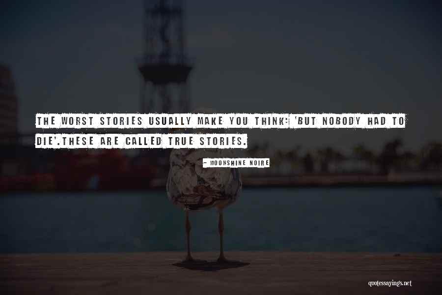 True Horror Quotes By Moonshine Noire True Horror Quotes By Moonshine Noire