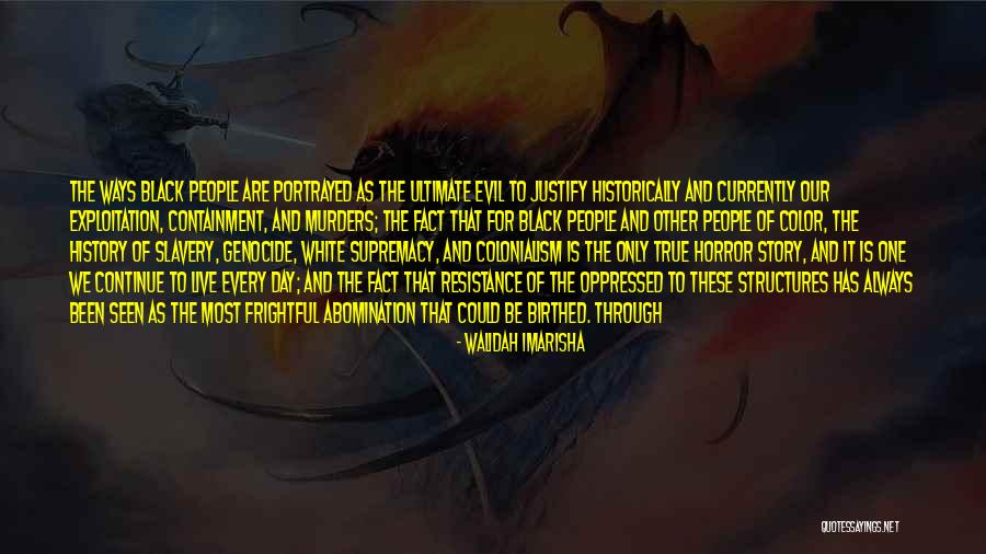 True Horror Quotes By Walidah Imarisha True Horror Quotes By Walidah Imarisha