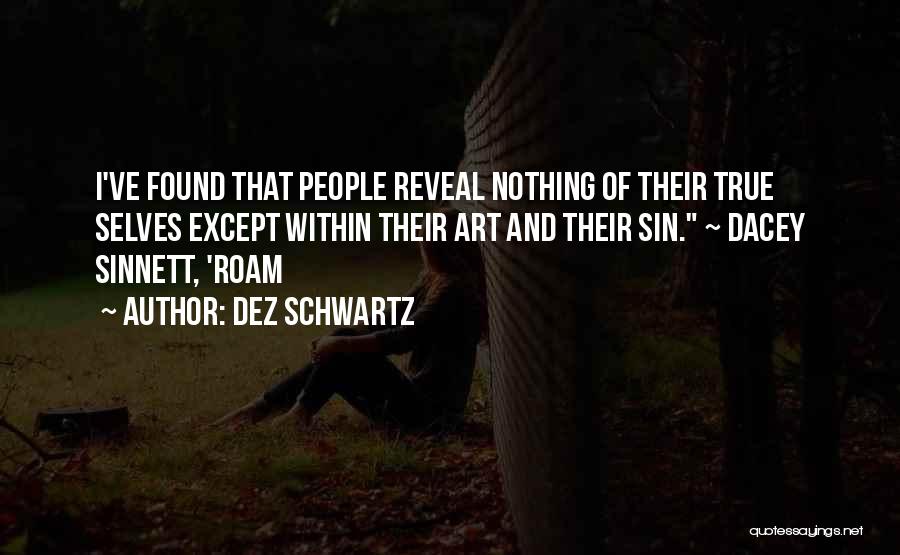 True Human Nature Quotes By Dez Schwartz