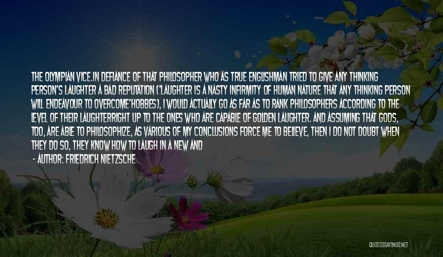 True Human Nature Quotes By Friedrich Nietzsche