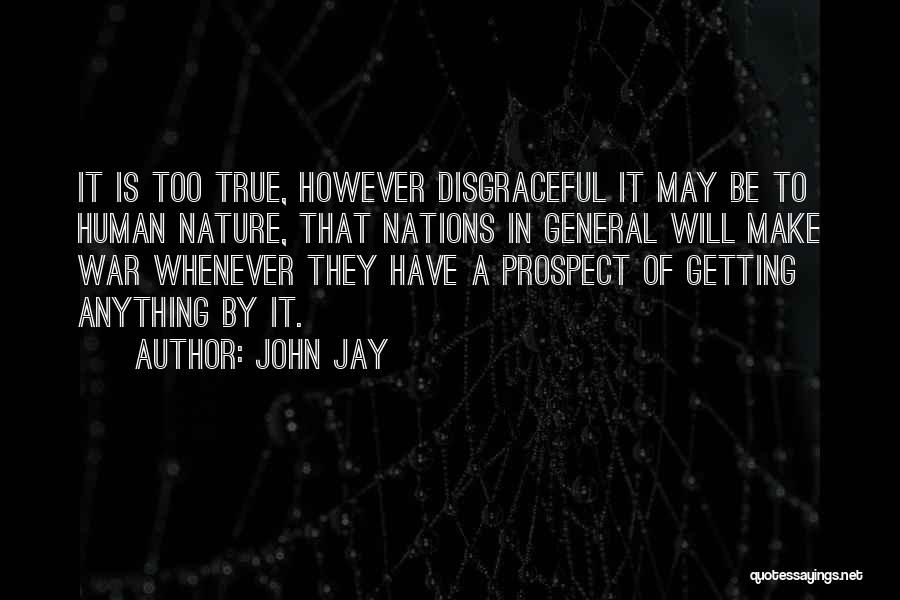 True Human Nature Quotes By John Jay