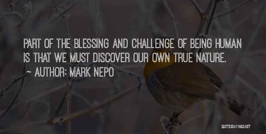 True Human Nature Quotes By Mark Nepo