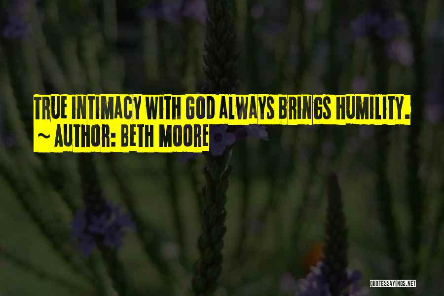 True Humility Quotes By Beth Moore