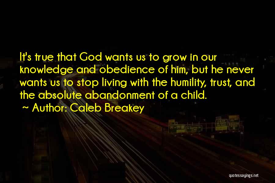 True Humility Quotes By Caleb Breakey