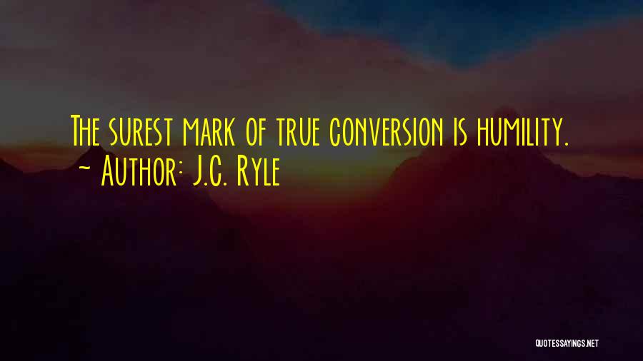 True Humility Quotes By J.C. Ryle
