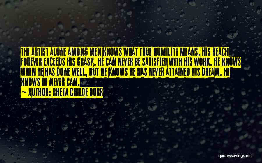 True Humility Quotes By Rheta Childe Dorr