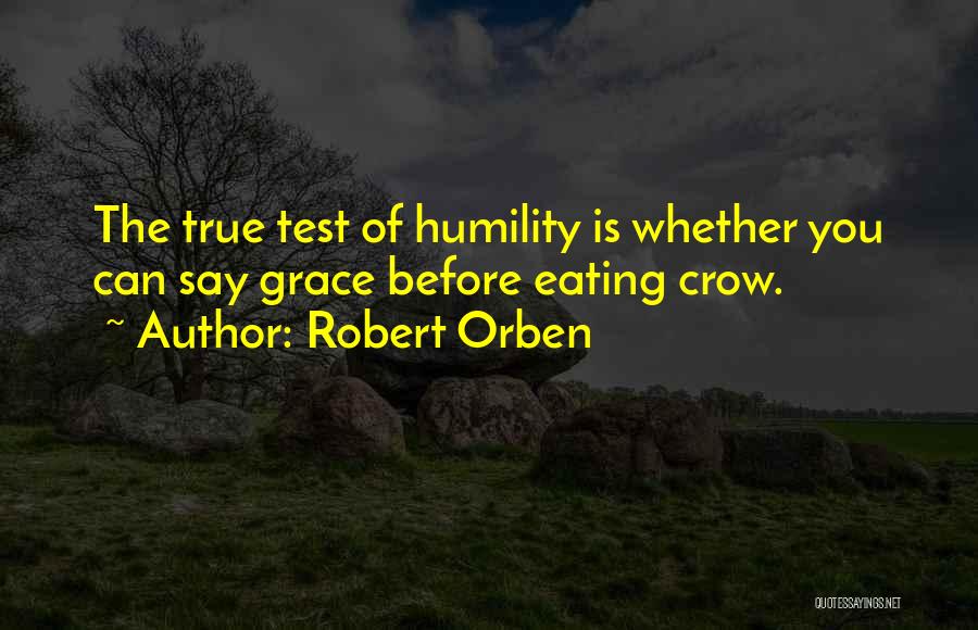 True Humility Quotes By Robert Orben